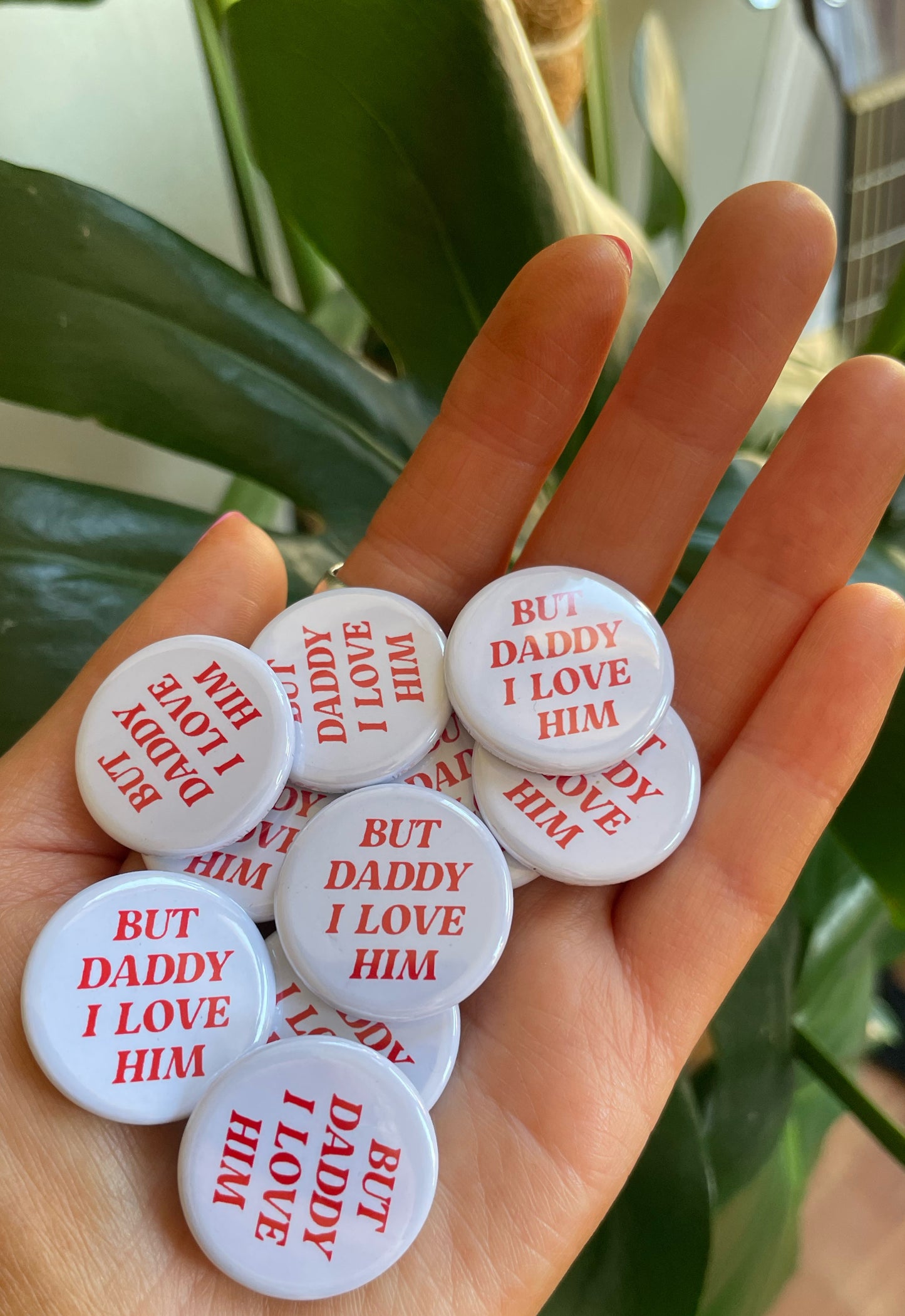 But Daddy I Love Him Harry Styles Button Badge