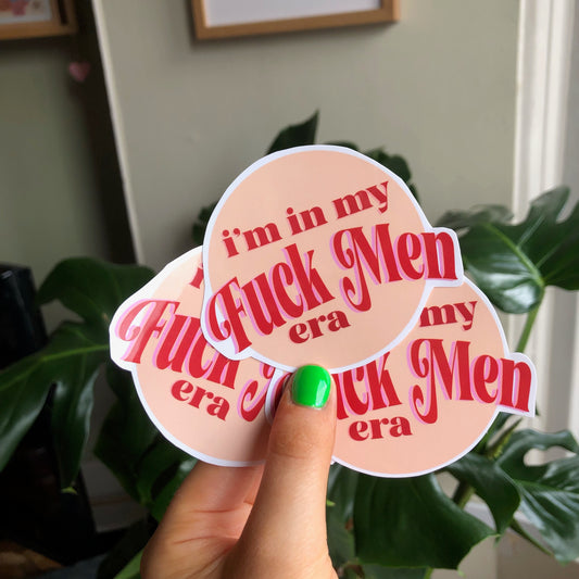 I’m in My F*ck Men Era Glossy Sticker