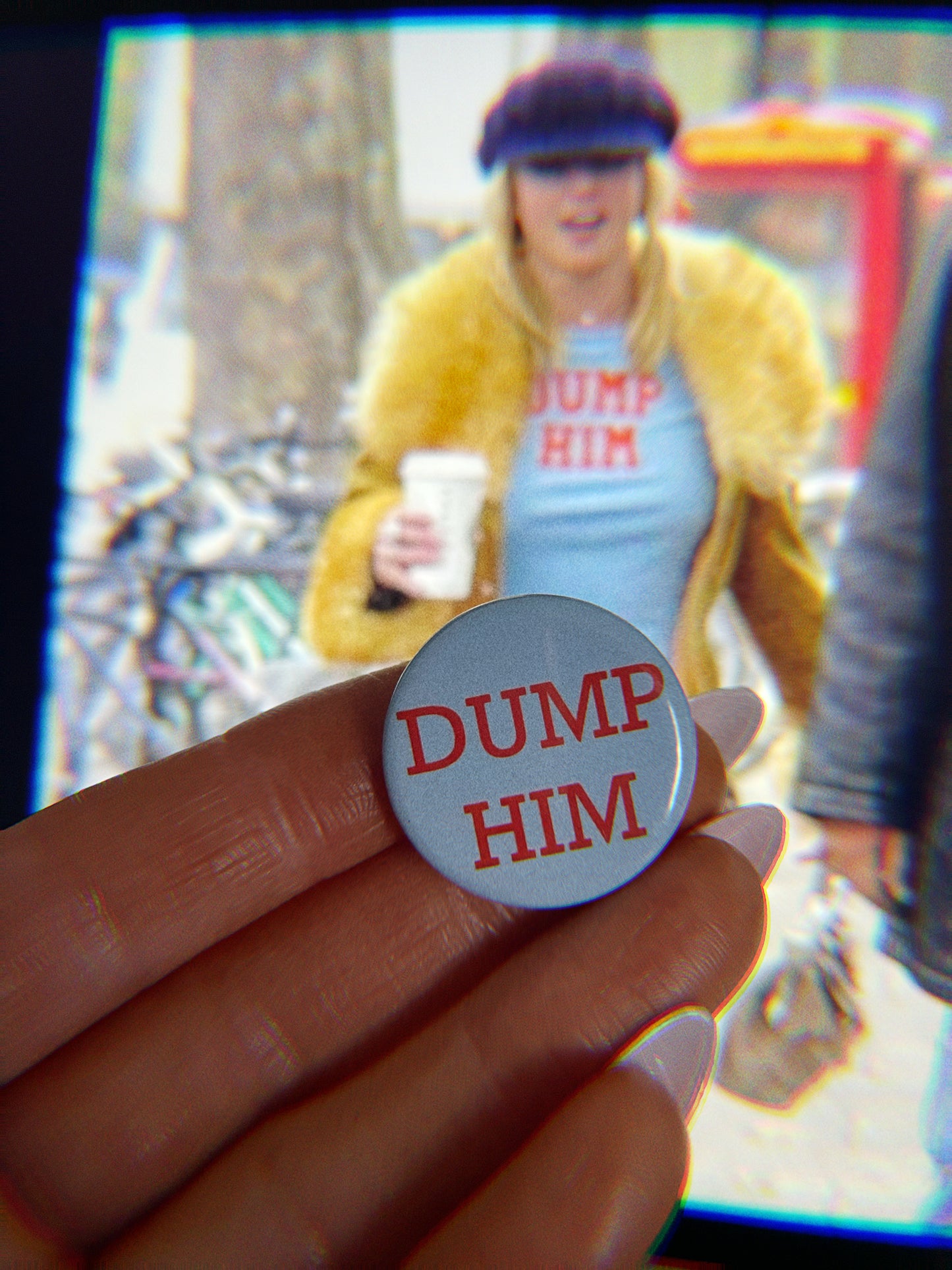 Dump Him Button Badge