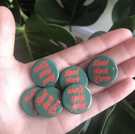 Stand Back Karen Green Button Badge