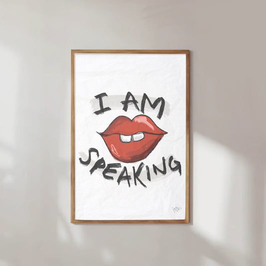 I Am Speaking A4 Print